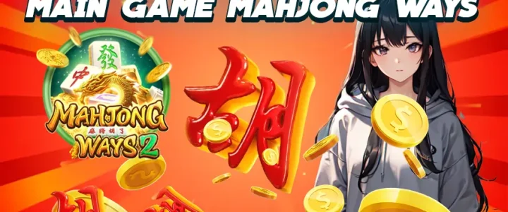 STRATEGI TERBAIK MINGGU INI: BOCORAN POLA AMPUH GAME MAHJONG WAYS UNTUK MERAIH KEMENANGAN MAKSIMAL