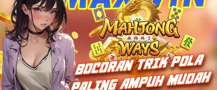 KOMSLOT: MAHJONG WAYS BOCORAN TRIK PARA SEPUH PALING AMPUH – MENGUNCI SCATTER DAN MULTIPLIER X10!
